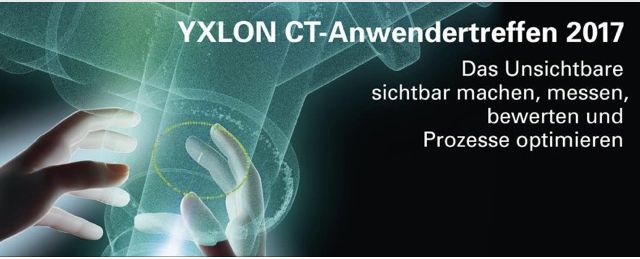 Yxlon CT-Anwendertreffen 2017