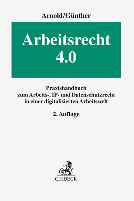 Digitalisiertes Arbeits-, IP- und Datenschutzrecht