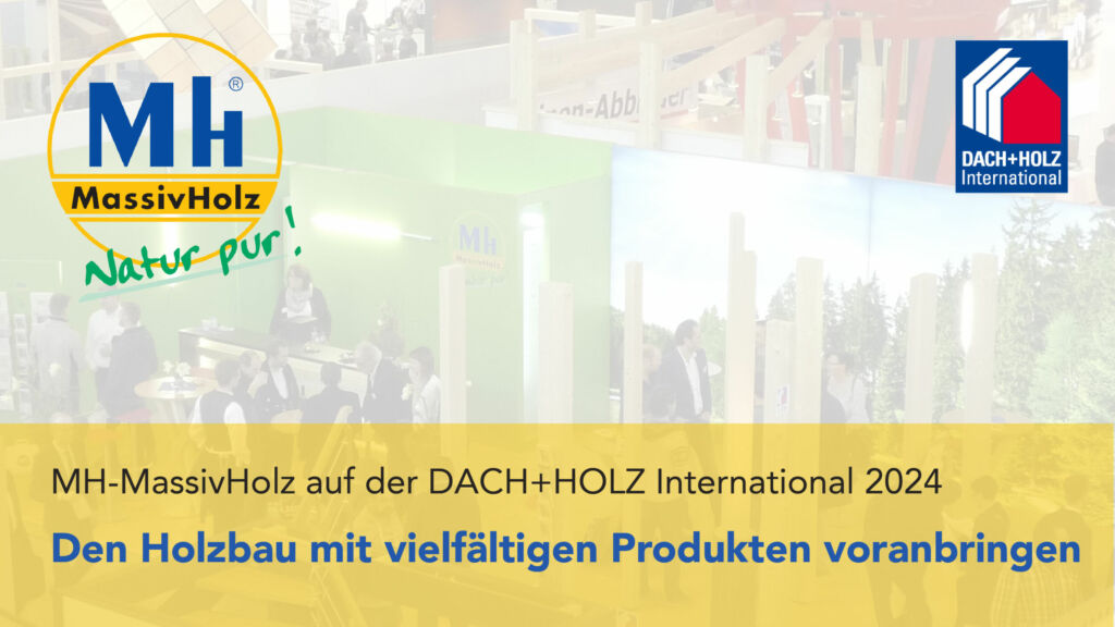 MH-MassivHolz auf der Dach+Holz 1 20240229 PM MH Massivholz DplusH
