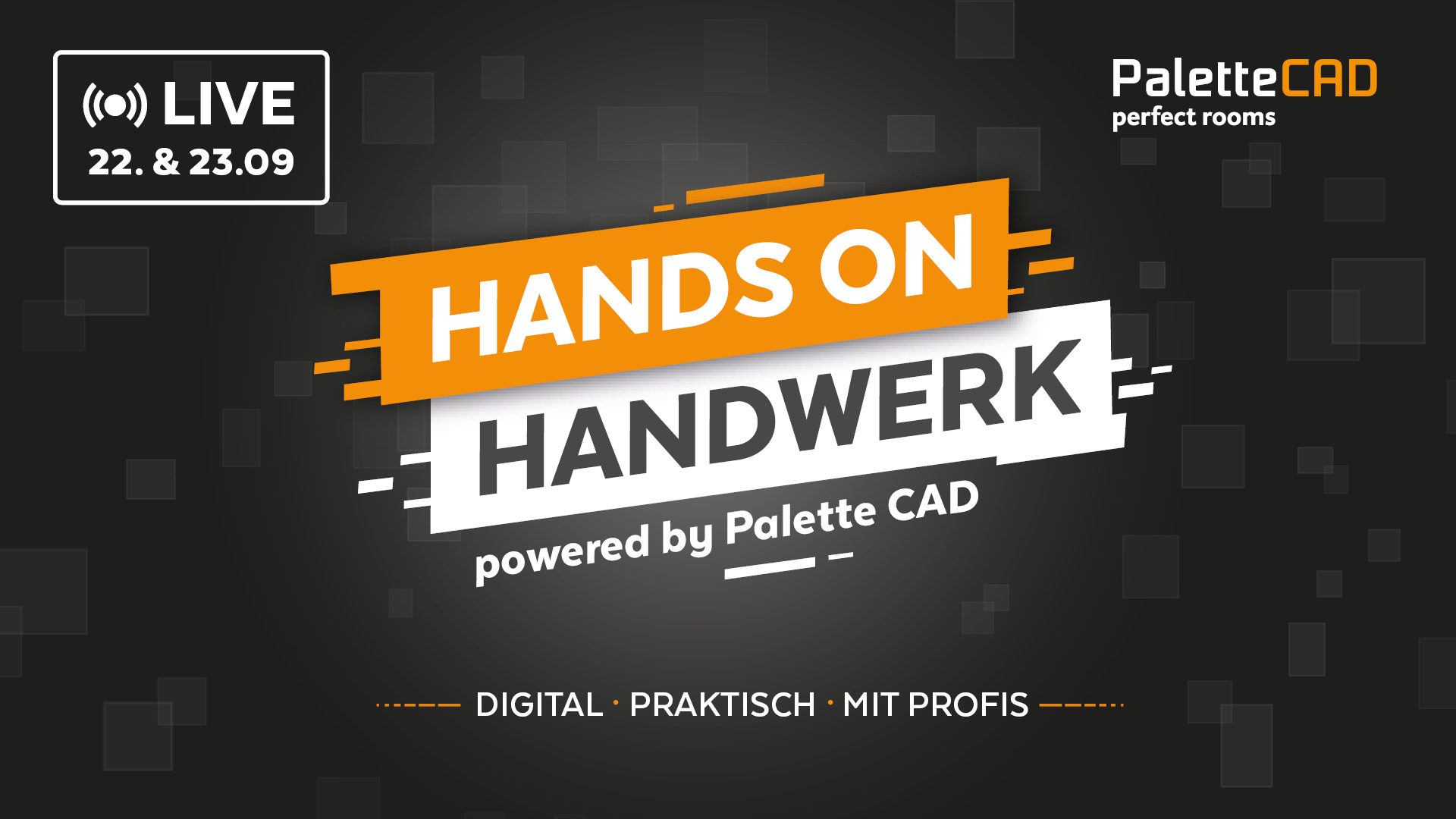 Mit 'Hands On Handwerk' bringt Palette CAD Experten, Betriebe und Partner auf einer digitalen Bühne zusammen.