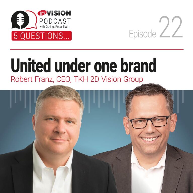 Episode 22 | Allied Vision: United under one brand &ndash; Robert Franz (TKH 2D Vision Group)