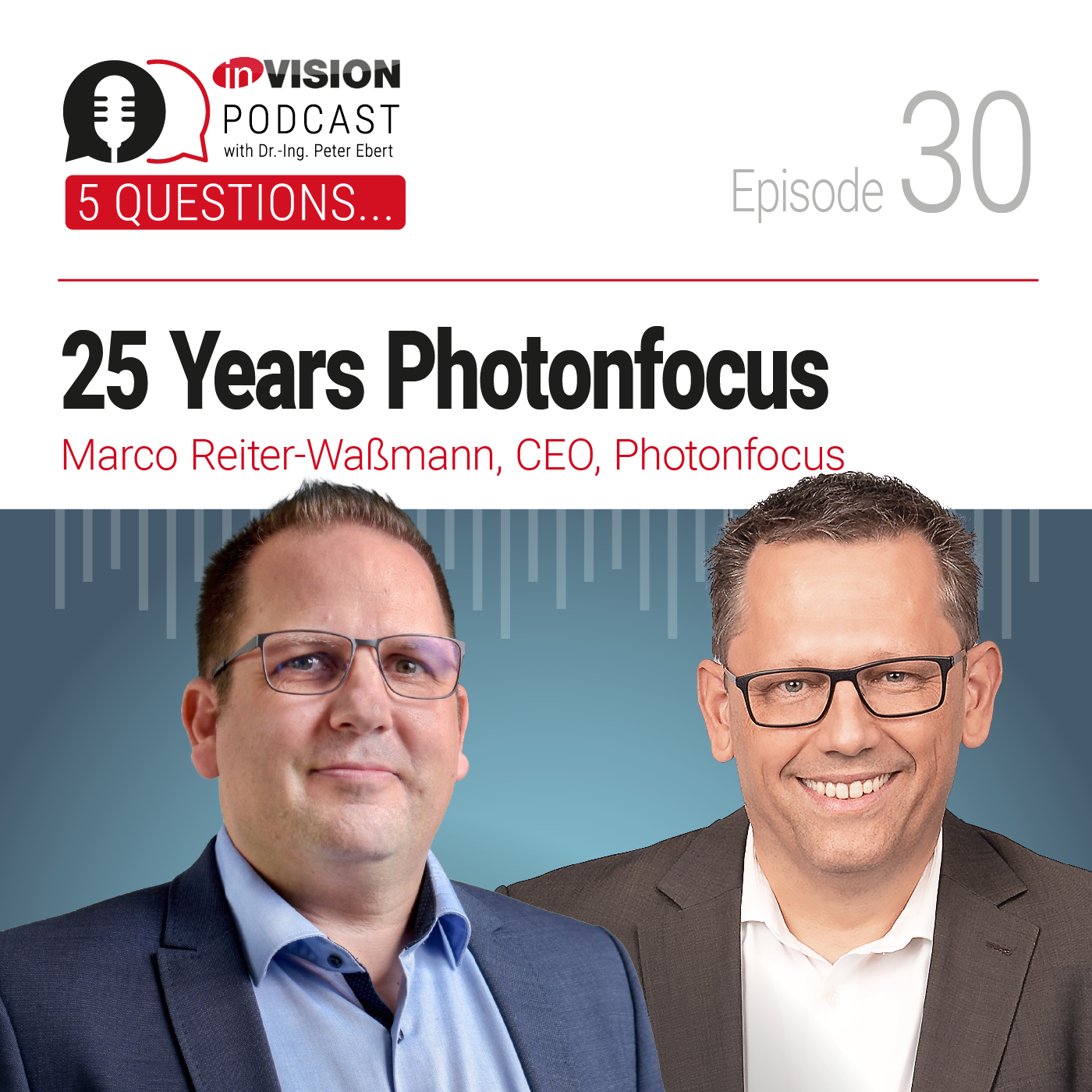 Episode 30 | 25 Years Photonfocus – Marco Reiter-Waßmann (Photonfocus)
