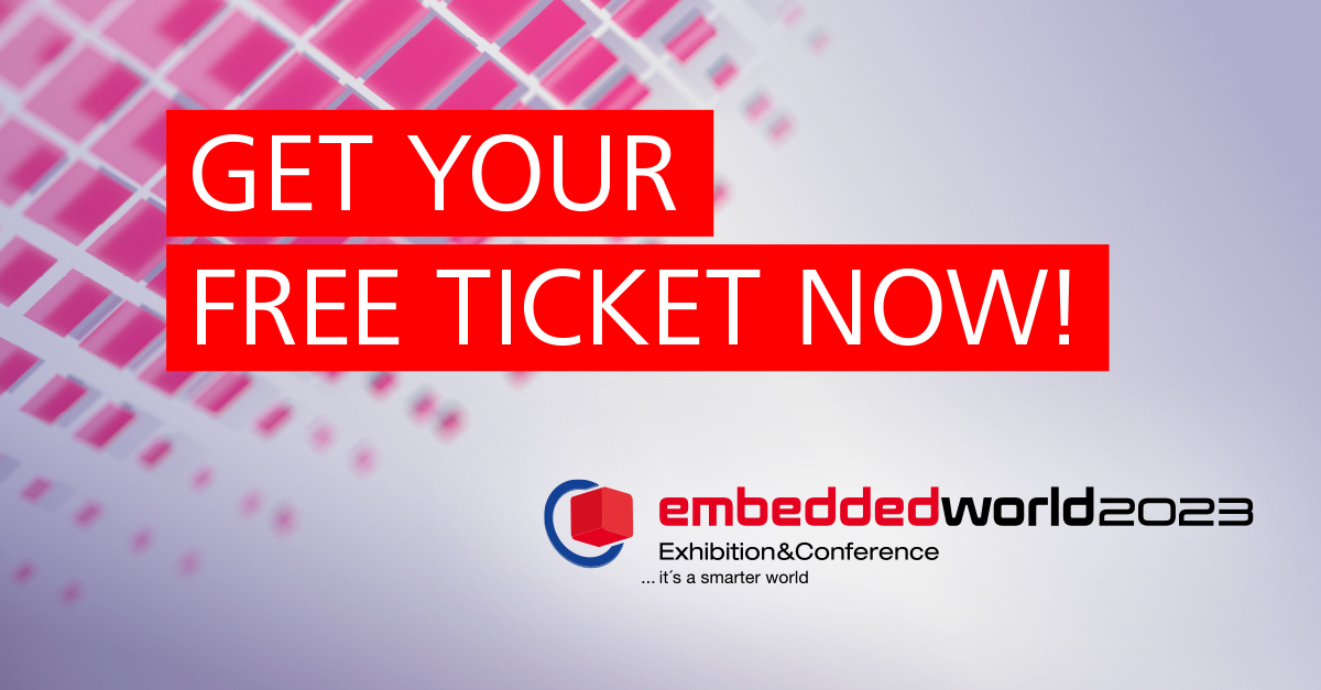 Kostenfreie Tickets für die Embedded World 5 embedded
