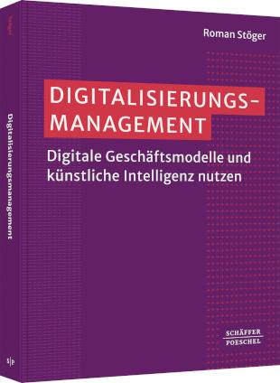 Digitalisierungsmanagement: Konzepte und Instrumente für die Digitalisierung