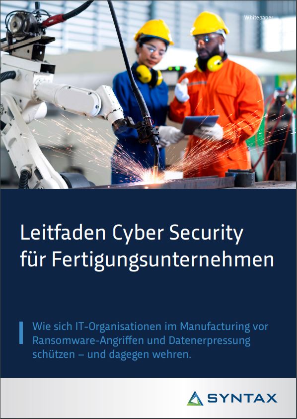 Whitepaper: Leitfaden Cybersecurity für Fertigungsunternehmen 7 Whitepaper: Leitfaden Cybersecurity für Fertigungsunternehmen