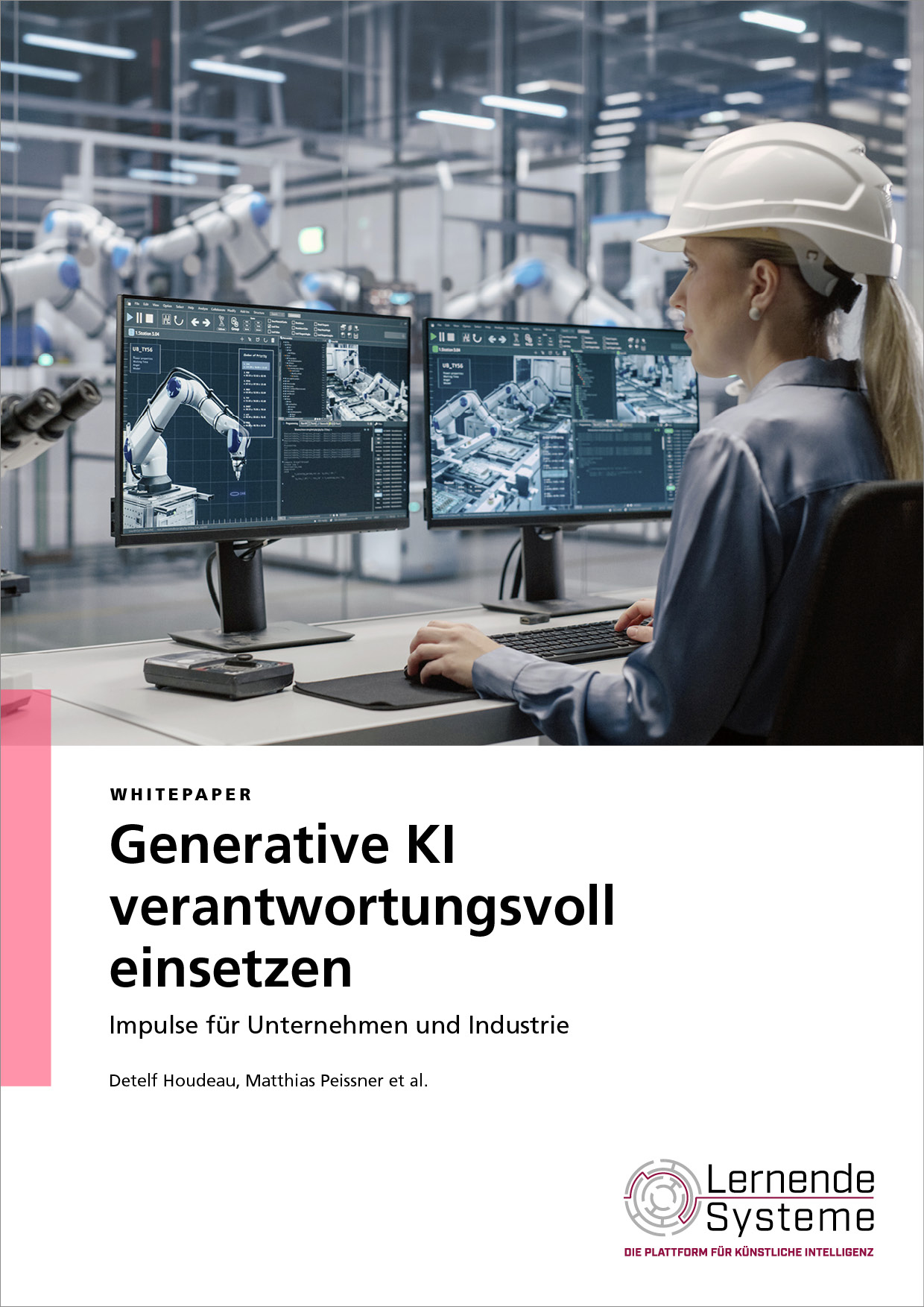 Strategien und Tipps fürden GenAI-Einsatz 17 Das Whitepaper der Plattform Lernende Systeme zeigt, wie Unternehmen generative KI verantwortungsvoll einsetzen können.
