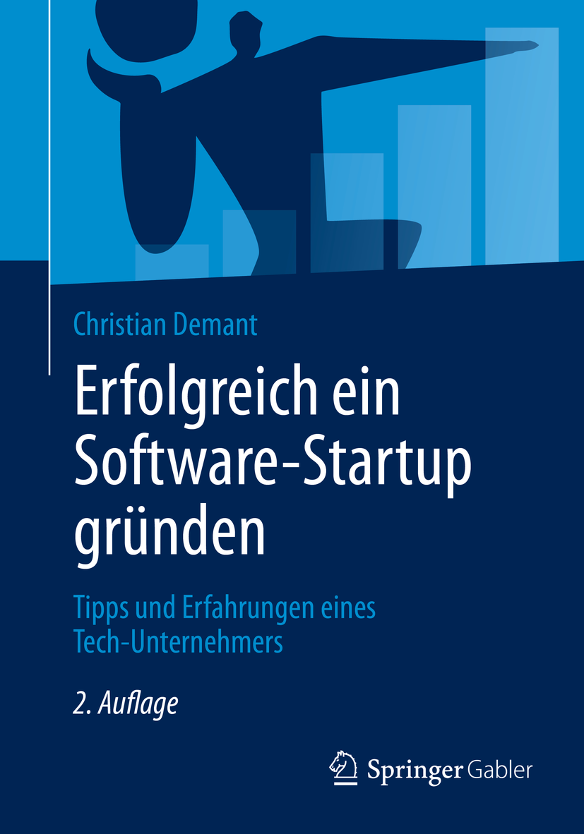 Erfolgreich ein Software-Startup gründen 3 Erfolgreich ein Software-Startup gründen