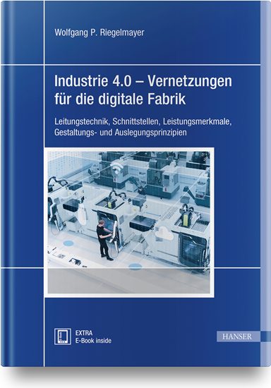 Industrie 4.0 - Vernetzungen für die digitale Fabrik 5 Industrie 4.0 – Vernetzungen für die digitale Fabrik