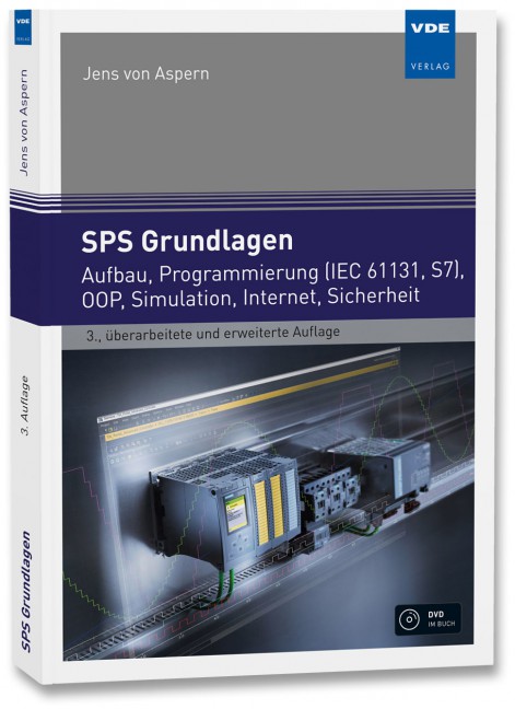 SPS Grundlagen: Aufbau, Programmierung, Simulation, Sicherheit 10 SPS Grundlagen: Aufbau, Programmierung, Simulation, Sicherheit