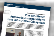 Bosch Rexroth: Von der offenen Automatisierungsplattform zum industriellen Ökosystem