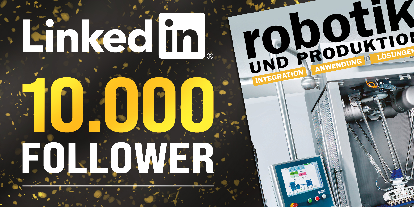 ROBOTIK UND PRODUKTION: 10.000 Follower auf LinkedIn