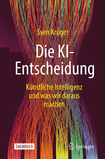 Die KI-Entscheidung: Was machen wir aus künstlicher Intelligenz?