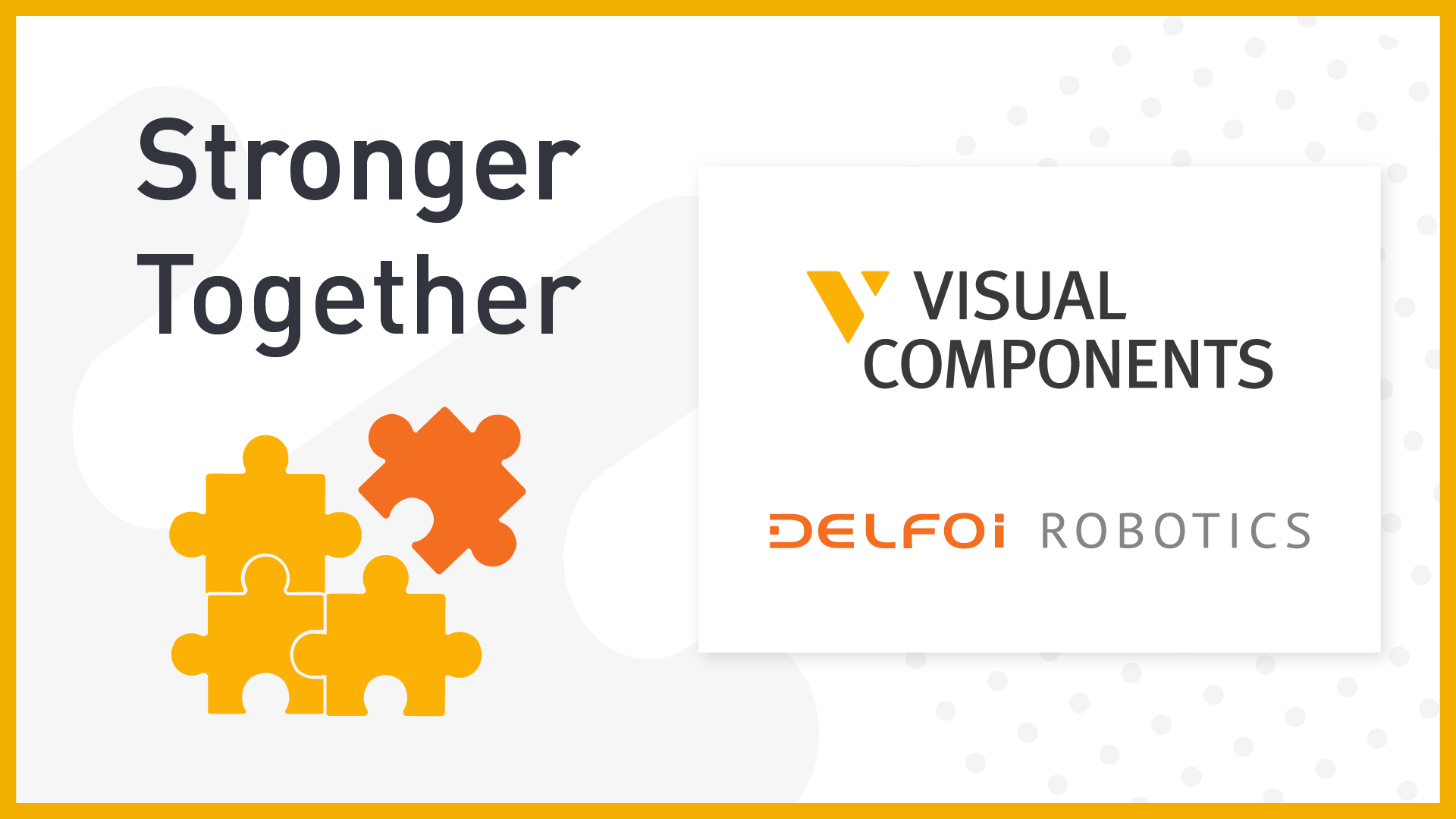 Visual Components übernimmt Robotik-Sparte von Delfoi 6 Visual Components übernimmt Robotik-Sparte von Delfoi