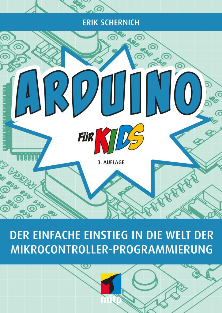 Arduino für Kids: Einstieg in die Mikrocontroller-Programmierung 1 978 3 7475 0649 3 Arduino fK Umschlag 02.indd