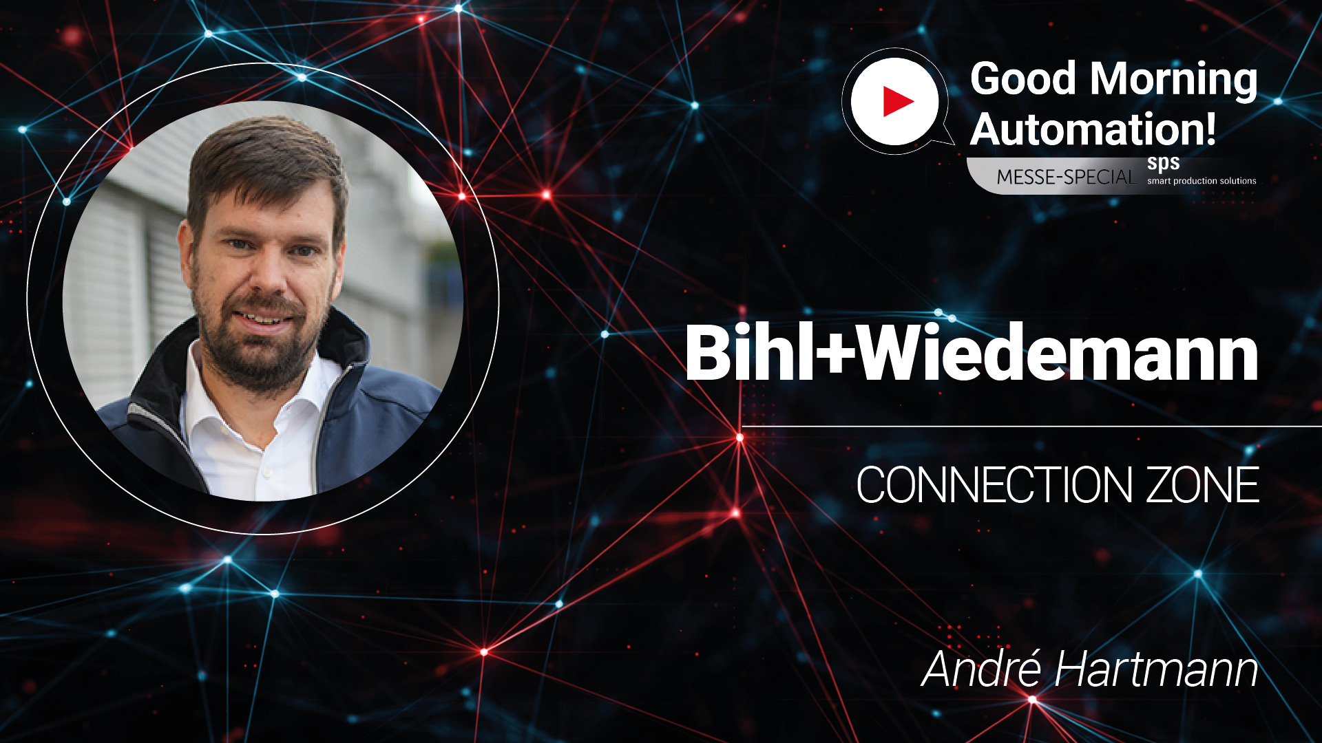 „50 % Kosten sparen“ – Bihl+Wiedemann bei Good Morning Automation | SPS Messe 2025