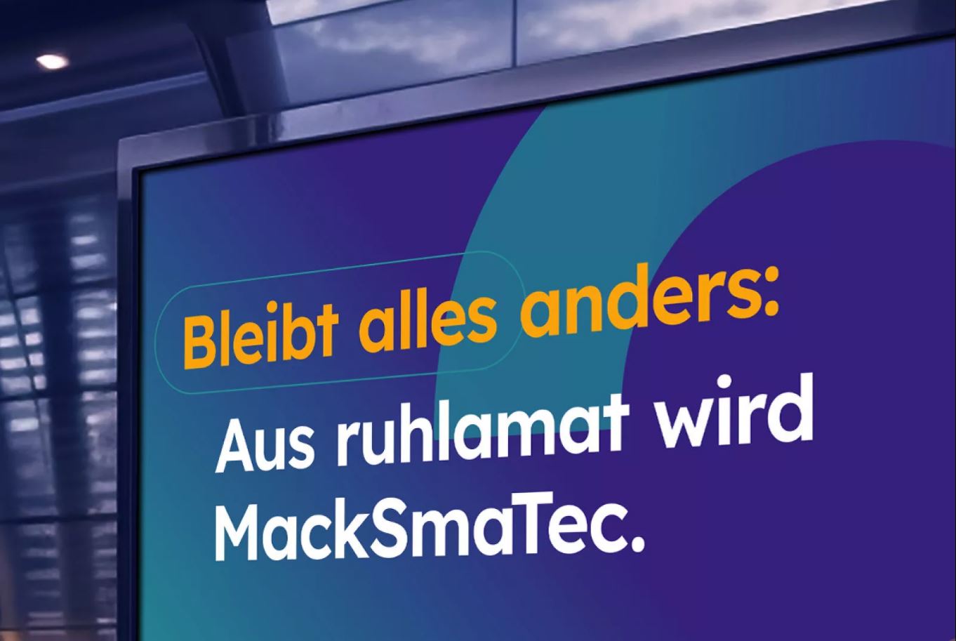 Aus Ruhlamat wird MackSmaTec