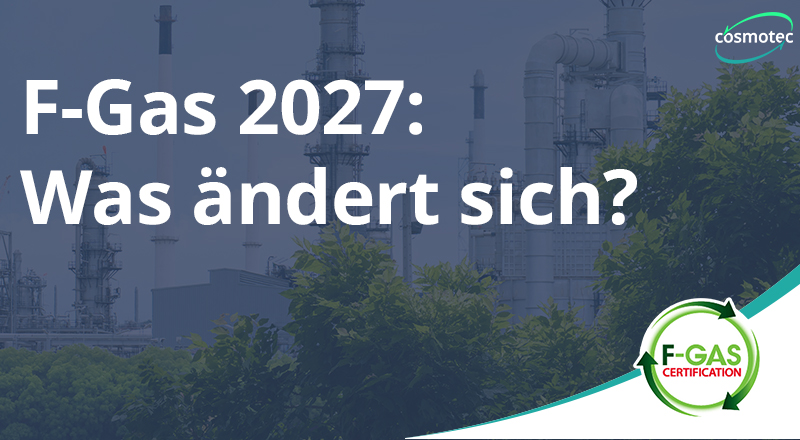 F-Gas 2027: Was ändert sich?